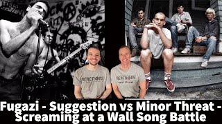 Fugazi vs Minor Threat Reaction - Suggestion vs Screaming At A Wall Song Battle!