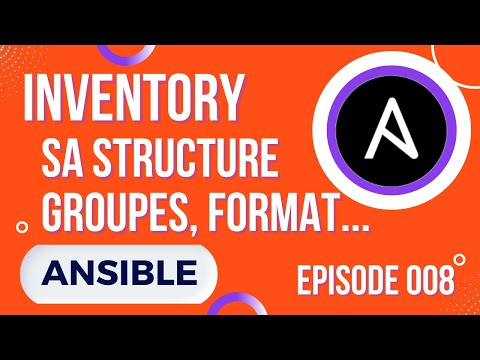 ANSIBLE 8 INVENTORY SA STRUCTURE GROUPES HOSTS FORMATS YAML OU INI