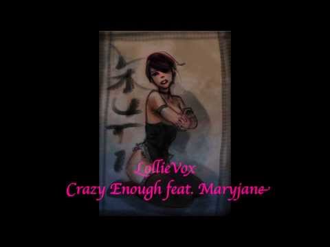 LollieVox (Laurie Webb)-Crazy Enough feat Maryjane