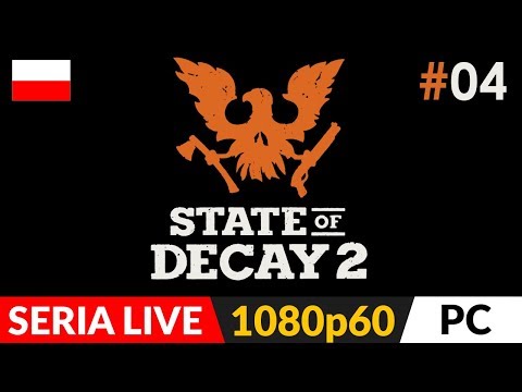 STATE OF DECAY 2 PL 🧠 odc.4 (#4 LIVE) 🤯 "Współżywi" w natarciu | SOD2 GAMEPLAY PO POLSKU