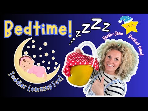 Bedtime Goodnight! Toddler, Baby, Kids Learning fun! Songs, Stories, Play! Sarah-Jane Bucket Time!