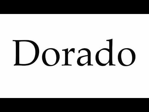 How to Pronounce Dorado