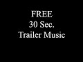 Copyright Free Trailer Music 30 Sec.