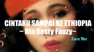 Download lagu CINTAKU SAMPAI KE ETHIOPIA ~ Ria Resty Fauzi mp3
