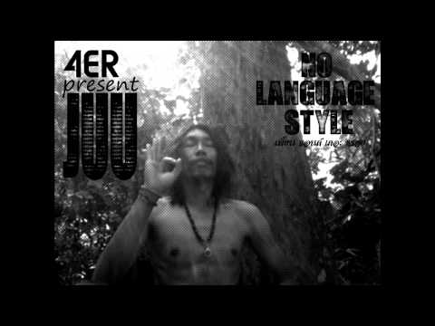 4E RASTAFARI present เพี้ยน & The หรอย (2007 album) NO LANGUAGE STYLE BY JUU