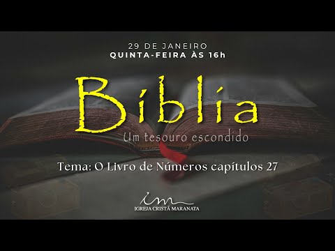 29/01/2026 - [Bíblia - Um Tesouro Escondido] - Igreja cristã Maranata - "Números  Cap 27"