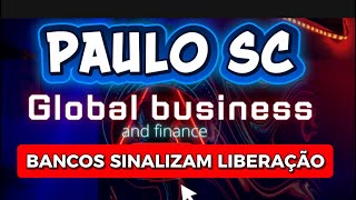 PAULO SC BANCOS SINALIZAM LIBERAÇÃO DE RECURSOS 