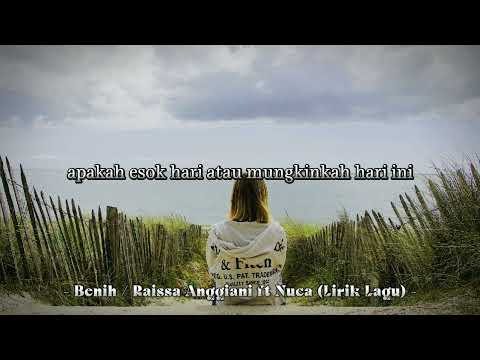 Benih / Raissa Anggiani ft Nuca (Lirik Lagu)