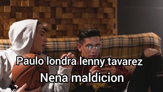 Paulo londra ft lenny tavarez - nena maldicion