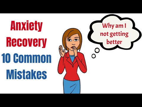 Recovery from anxiety - 10 common mistakes