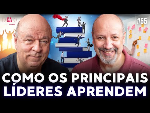 COMO OS PRINCIPAIS LÍDERES APRENDEM | Salibi e Magaldi | #55