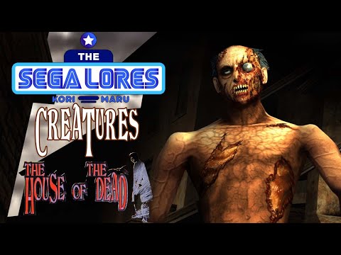 The SEGA Lores: Creatures (The House of the Dead)