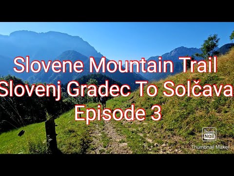 Slovene Mountain Trail #3. Slovenj Gradec To Solčava.
