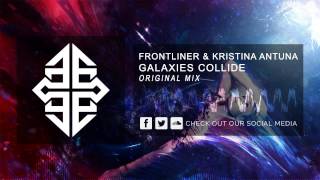 Frontliner & Kristina Antuna - Galaxies Collide [HQ Original]