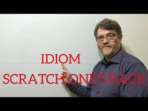 English Tutor Nick P Idioms (243) Scratch One's Back