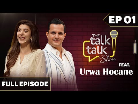 The Talk Talk Show Feat. Urwa Hocane | Hassan Choudary | Episode 01