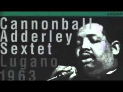 Cannonball Adderley - Trouble In Mind ~ Live - Lugano, Switzerland ~ 1963