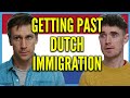 Getting Past Dutch Immigration | Foil Arms and Hog