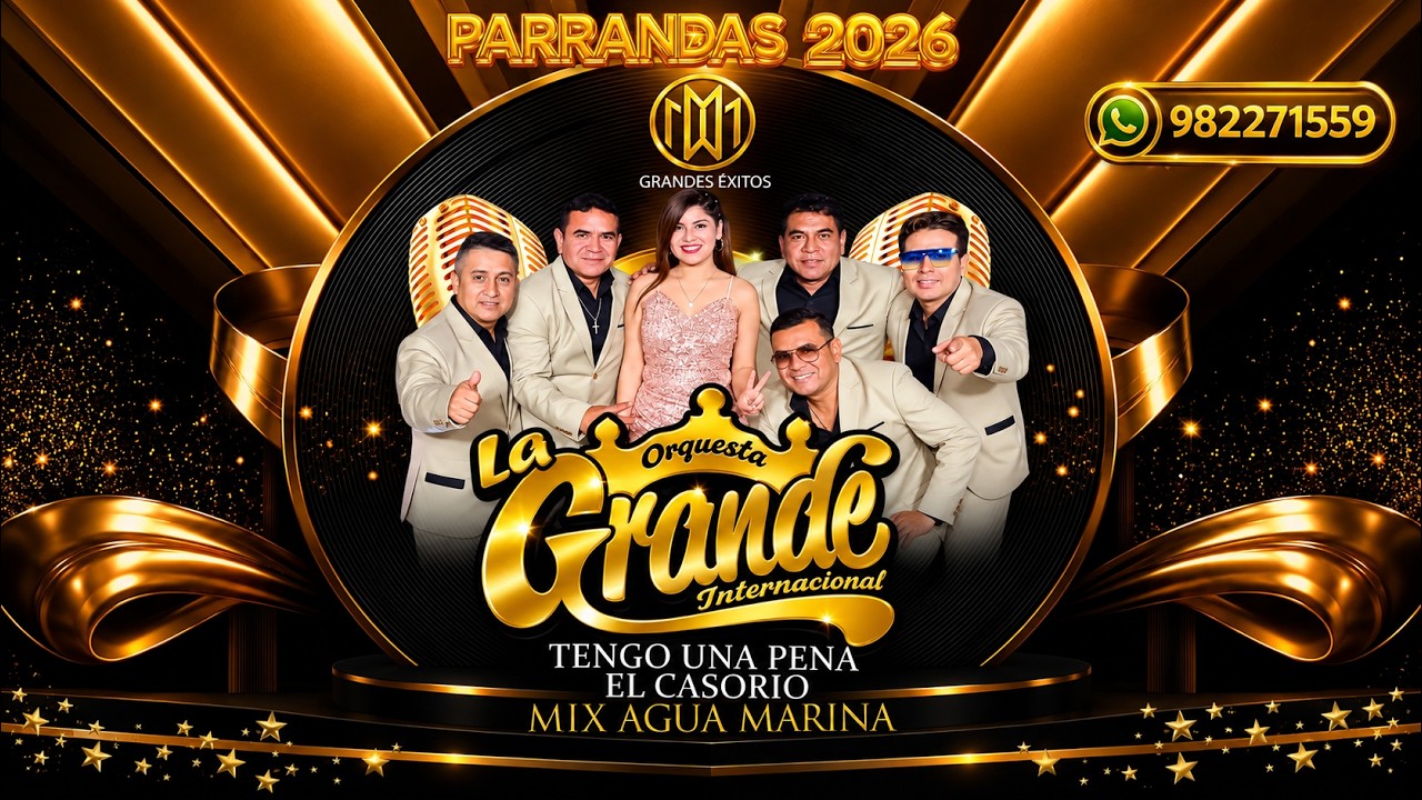 PISTA MIX AGUA MARINA  - TENGO UNA PENA  - EL CASORIO - ORQUESTA LA GRANDE  INTERNACIONAL 2026