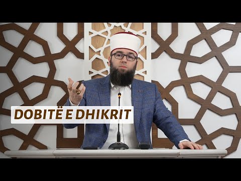 Dobitë e dhikrit - Hoxhë Omer Bajrami