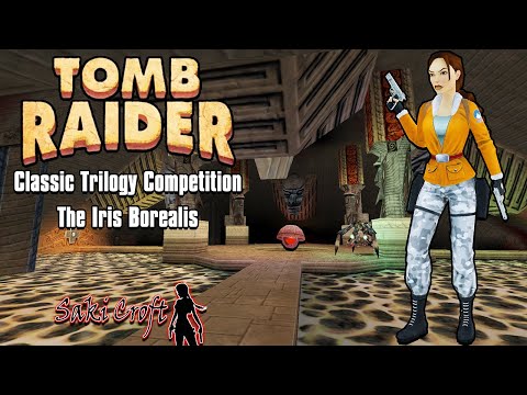 TRLE Classic Trilogy Competition - The Iris Borealis Full Walkthrough