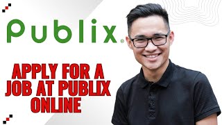 How To Apply For A Job At Publix Online   Step by Step