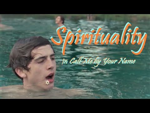 Spirituality in Call Me By Your Name, Lindsey Pelucacci, PhD Candidate