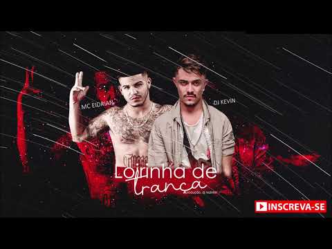 Loirinha de Trança - Eidrian feat. DJ Kevin prod. DJ Tezinho