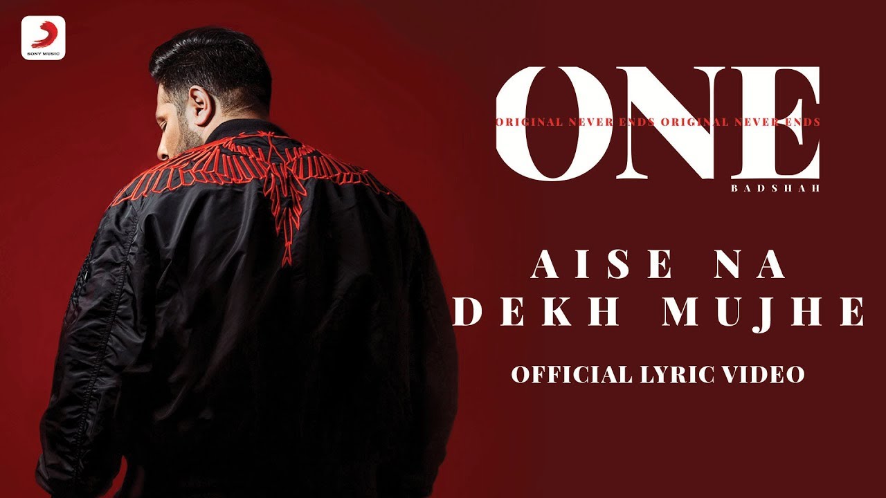 Aise Na Dekh Mujhe Lyrics  | One | Aashi Mickey, Badshah | Badshah | The Boss