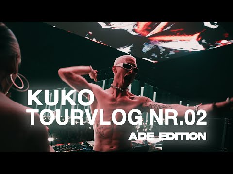 KUKO - 6 DAYS AT AMSTERDAM DANCE EVENT (ADE) , 3 SHOWS - COUNTLESS FRIENDS & PARTIES | TOURVLOG 002