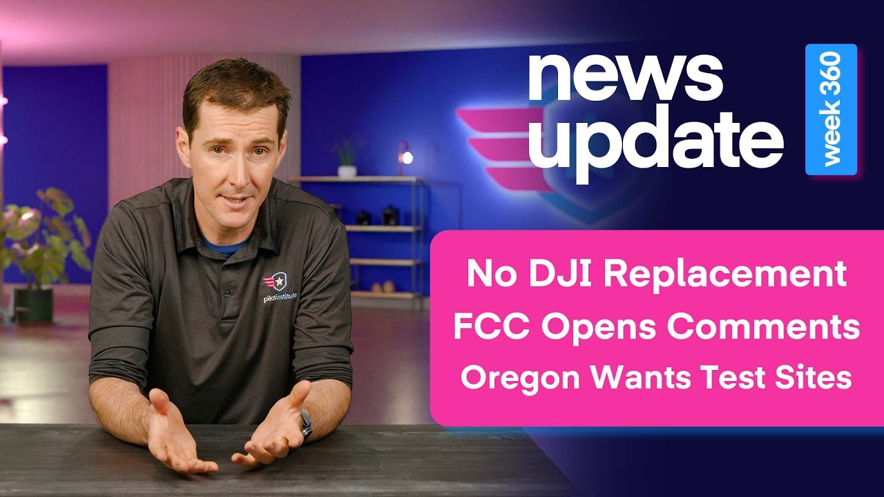 Drone News: No Replacement for DJI, FCC Opens Public Comments, & Oregon Wants New Test Sites