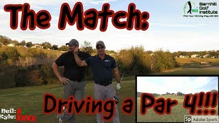 Driving a Par 4!!! - The Match!