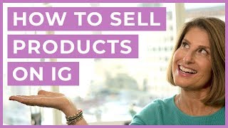 How To Sell Products On Instagram 2018 (CONFIDENTLY SELL IN YOUR IG POSTS)