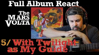 &quot;With Twilight as My Guide&quot; The Mars Volta  (reaction ep.566)