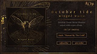 OCTOBER TIDE - Nursed By The Cold (Official Track Stream)