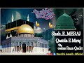 Qasida E Meraj Wo Sarwar E Kishwar E Risalat Owias Raza Qadri Super Hit Kallam Naat Sharif 2022