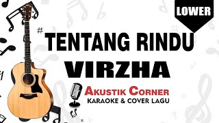 Download lagu Tentang Rindu - Virzha (Karaoke Akustik ) Lower Key mp3 Download lagu Tentang Rindu - Virzha (Karaoke Akustik ) Lower Key mp3