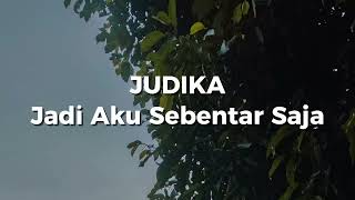 Download lagu Judika - Jadi Aku Sebentar Saja (Lirik) mp3