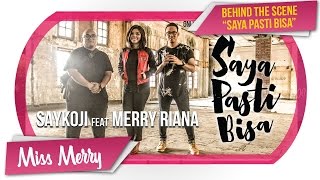 Download lagu BEHIND THE SCENE - SAYA PASTI BISA - SAYKOJI ft. MERRY RIANA | Miss Merry mp3 Download lagu BEHIND THE SCENE - SAYA PASTI BISA - SAYKOJI ft. MERRY RIANA | Miss Merry mp3