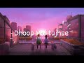 Dhoop me tujhse thandak  [Slowed+Reverb]-Arijit Singh & Shreya Ghoshal | Music