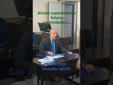 Alunos superdotados, futuros supercidadãos - São Joaquim de Bicas MG vereador Aécio 14/4/26