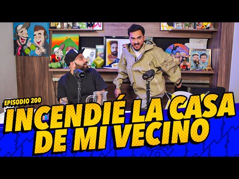 Episode 200 - I Burned Down My Neighbor's House.