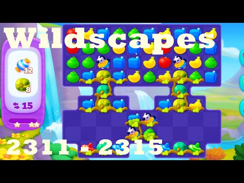 Wildscapes Level 2311 - 2315 HD Walkthrough | 3 - match game | gameplay | android | ios | pc | app