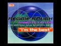 REGGIE ROUGH Feat Annette Taylor I M The Best Edited And Remastered Version