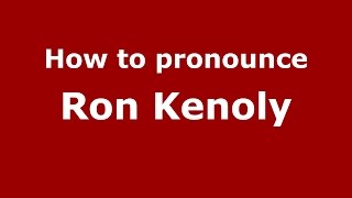 How to pronounce Ron Kenoly