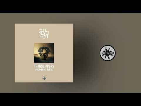 Zero Cult - Translippers - Shepherds Flute (Ambient Chill Out)