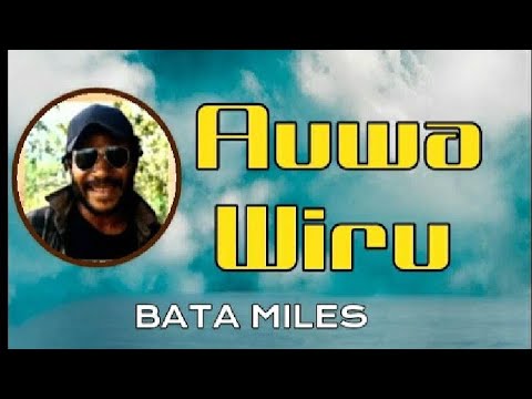 05. Bata Miles - Auwa Wiru [Vol.5](2022)[Tomio Pinango]@tomiostudio_ #wirumusic