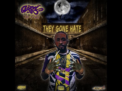 Gizzi The Truth - They Gone Hate ( Official Audio )