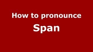 How to pronounce Span
