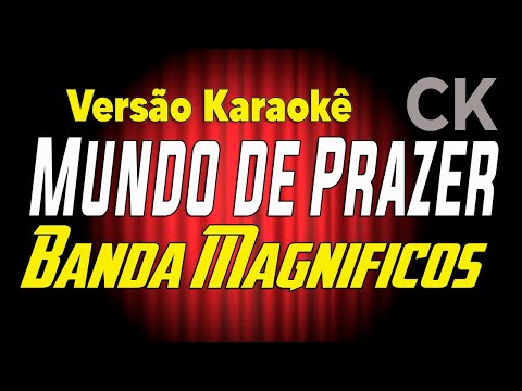 Magníficos Mundo de prazer Karaokê